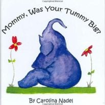 Mommy, Was Your Tummy Big?
