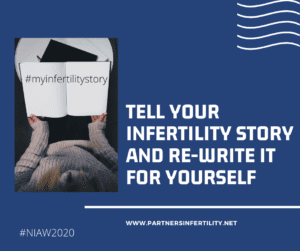 Tell Your Infertility Story