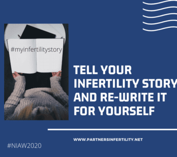 Tell Your Infertility Story